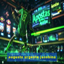 augusto urgente jacobina